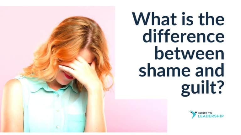 The Difference Between Shame And Guilt - Incite To Leadership